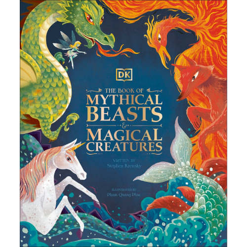 The Book of Mythical Beasts and Magical Creatures de Dk
