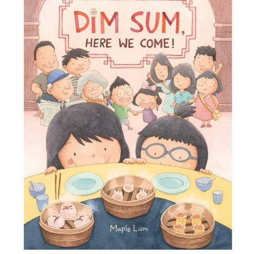 Dim Sum, Here We Come!: An AAPI Picture Book Celebrating Siblings, Chinese Food, and Weekly Family Togetherness for Kids (Ages 4-8)
