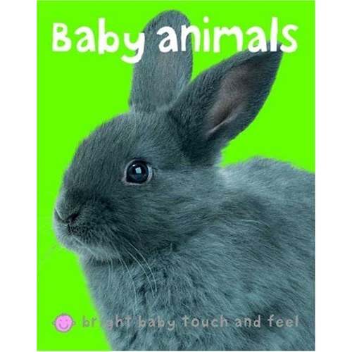 Baby Animals  (Bright Baby Touch and Feel)