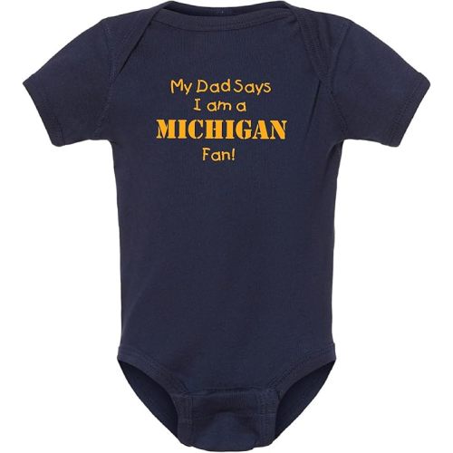 My Dad Says I am a Michigan Fan Baby Boy Bodysuit Outfit Gift