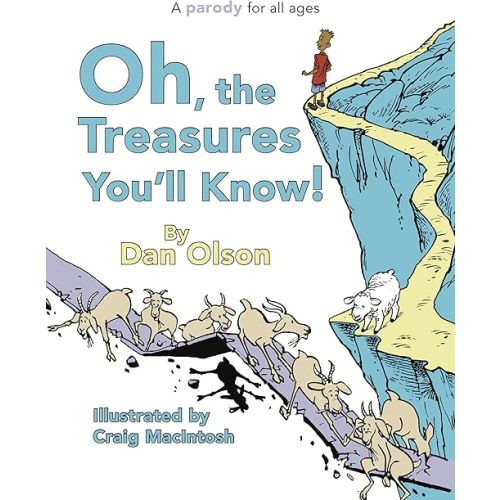 Oh, the Treasures You’ll Know! A parody for all ages Hardcover – July 18, 2022