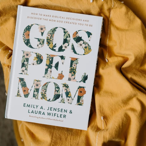 Gospel Mom: How to Make Biblical Decisions and Discover the Mom God Created You to Be
