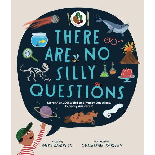 There Are No Silly Questions: More than 200 Weird and Wacky Questions, Expertly Answered! | Barnes & Noble®