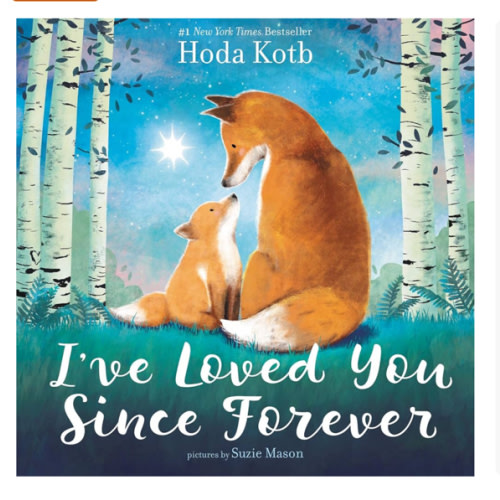 I've Loved You Since Forever: A Poetic Picture Book About the Timeless Love Between Parent and Child Through the Years