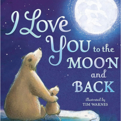 I Love You to the Moon and Back