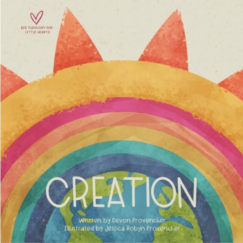 Creation (Big Theology for Little Hearts)