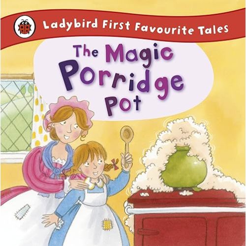 The Magic Porridge Pot (First Favourite Tales) Hardcover – Picture Book, December 1, 2015