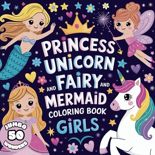 Princess Unicorn Fairy Mermaid - Big Book for Girls with amazing and cute and magical wonders.: Coloring Book Bold Easy lines, fun for hours for Kids ... ideal gift. (Coloring Books for Girls 4-8) Paperback – December 4, 2024
