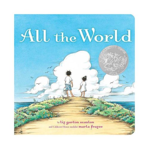 All the World - (Classic Board Books) by Liz Garton Scanlon (Board Book)