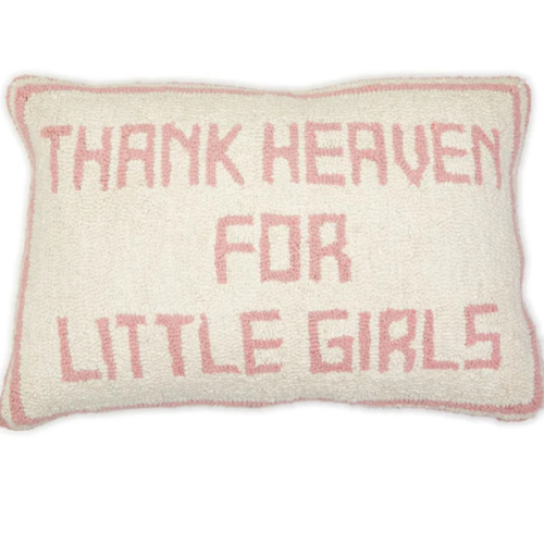Thank Heaven for Little Girls Pillow – Olly-Olly