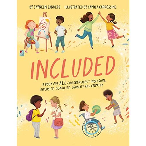 Included: A book for all children about inclusion, diversity, disability, equality and empathy