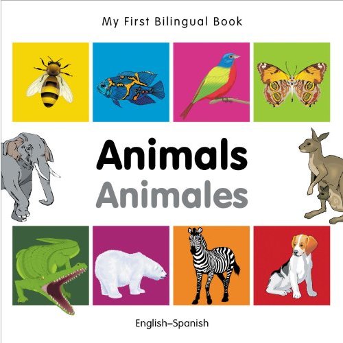 My First Bilingual Book–Animals (English–Spanish) (Spanish and English Edition)