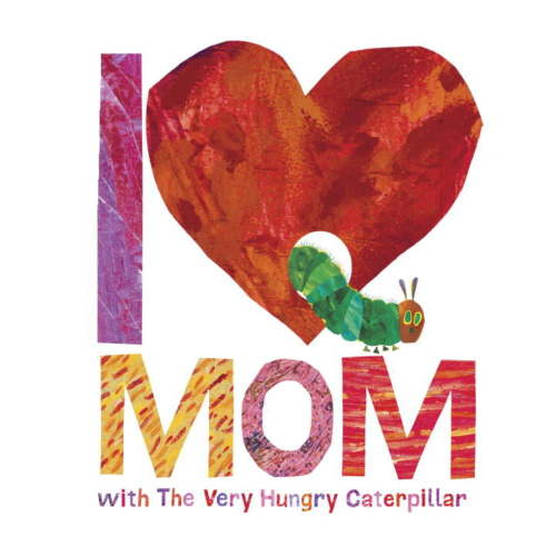 I Love Mom with the Very Hungry Caterpillar (Hardcover)