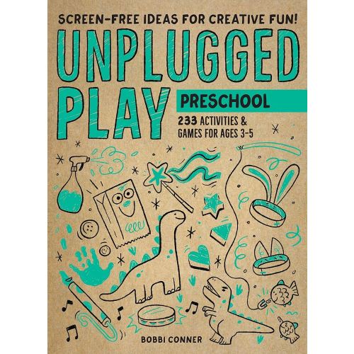 Unplugged Play: Preschool: 233 Activities & Games for Ages 3-5
