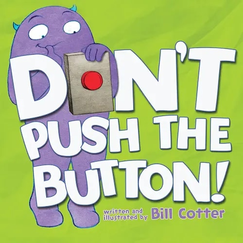 Don't Push the Button!: A Funny Interactive Book For Kids