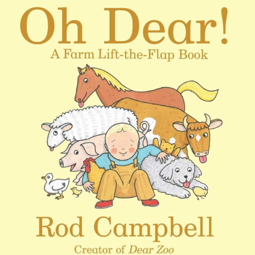 Oh Dear!: A Farm Lift-the-Flap Book (Dear Zoo & Friends)