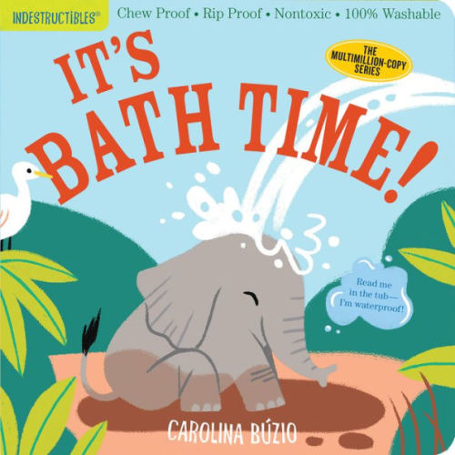 Indestructibles: It's Bath Time!: Chew Proof · Rip Proof · Nontoxic · 100% Washable (Book for Babies, Newborn Books, Safe to Chew) by Amy Pixton, Carolina Búzio, Paperback | Barnes & Noble®