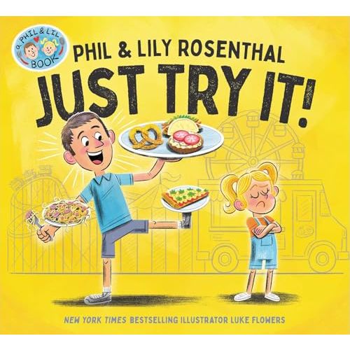 Just Try It! (A Phil & Lil Book)