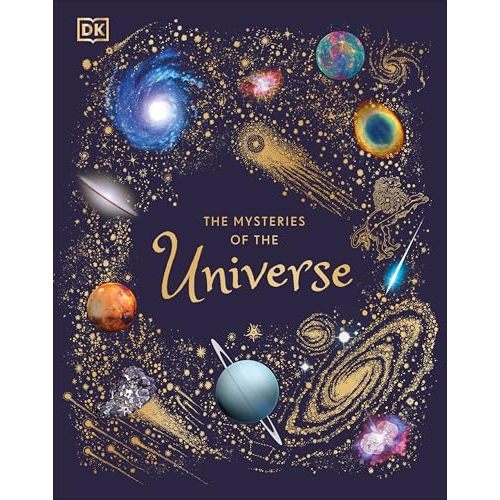 The Mysteries of the Universe: Discover the best-kept secrets of space (DK Children's Anthologies)