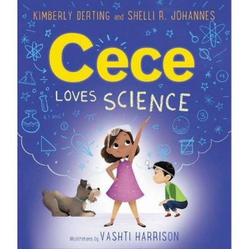 Cece Loves Science - by Kimberly Derting & Shelli R Johannes (Hardcover)