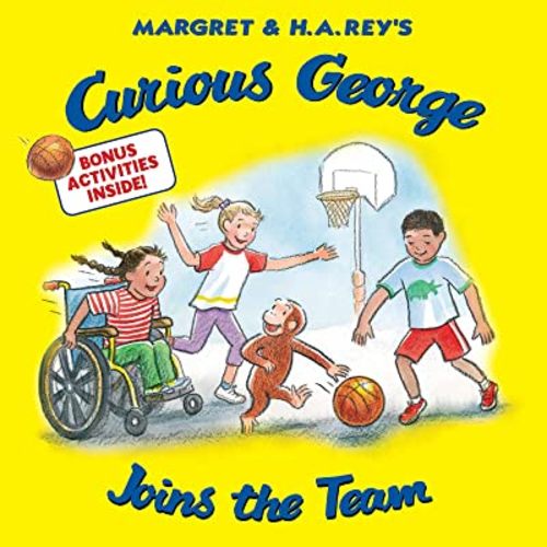 Curious George Joins the Team: A Heartwarming Story About Friendship on the Basketball Court Featuring Everyone's Favorite Mischievous Monkey