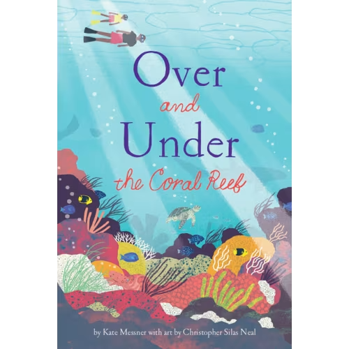 Over And Under The Coral Reef Book By Kate Messner, (Hardcover) | Indigo