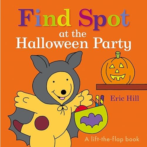 Find Spot at the Halloween Party: A Lift-the-Flap Book Board book – Lift the flap, August 10, 2021