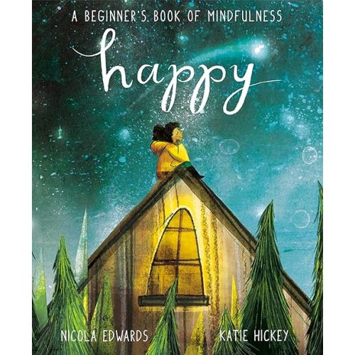 Happy: A Beginner's Book of Mindfulness Hardcover – Picture Book, April 21, 2020