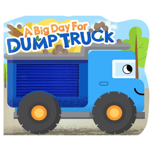 A Big Day for Dump Truck - Touch and Feel Board Book - Sensory Board Book