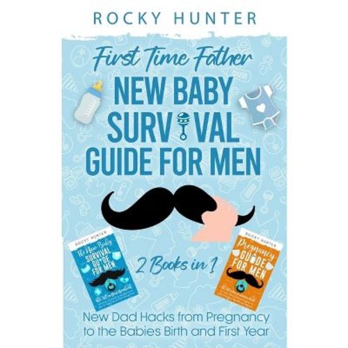 First Time Father New Baby Survival Guide for Men - by Rocky Hunter (Paperback)