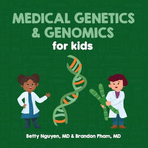 Medical Genetics and Genomics for Kids: A Fun Picture Book About DNA for Children (Gift for Kids, Teachers, and Medical Students) (Medical School for Kids)
