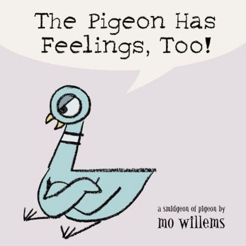 The Pigeon Has Feelings, Too! - by Mo Willems (Board Book)