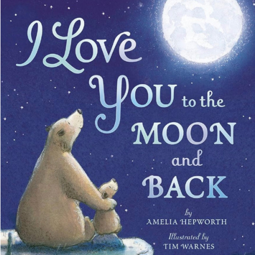 I Love You to the Moon and Back