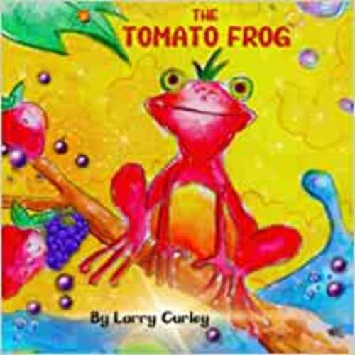 Amazon.com: The Tomato Frog: 9781738722716: Curley, Larry R.E: Books