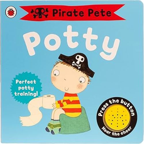 Pirate Pete's Potty: A Noisy Sound Book (Pirate Pete and Princess Polly)