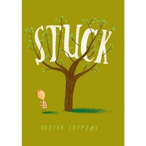 Stuck - by Oliver Jeffers (Hardcover)