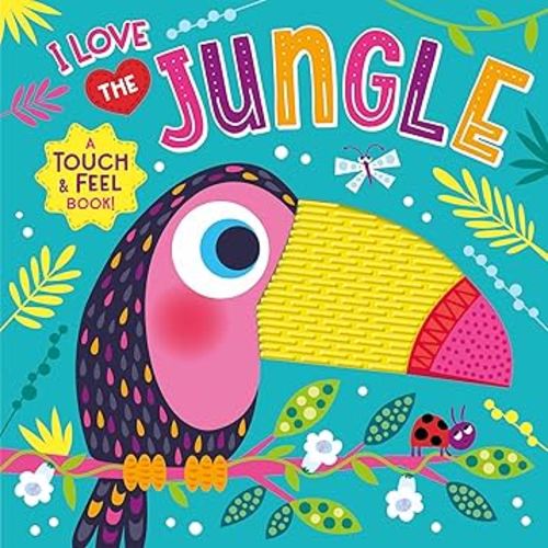 I Love the Jungle – A Touch and Feel Board Book – Colorful and Textured Board Book for Ages 0+ - Fun Introduction to Colors and Animals (Touch & Feel Silicone Board Books)