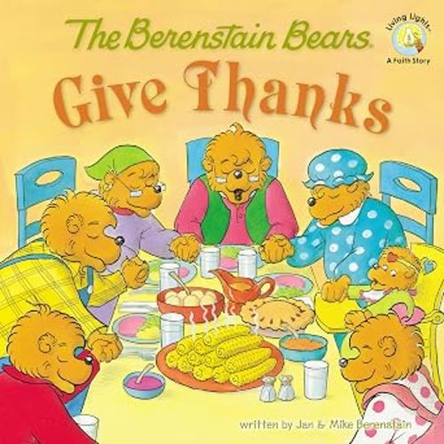 The Berenstain Bears Give Thanks (Berenstain Bears/Living Lights)