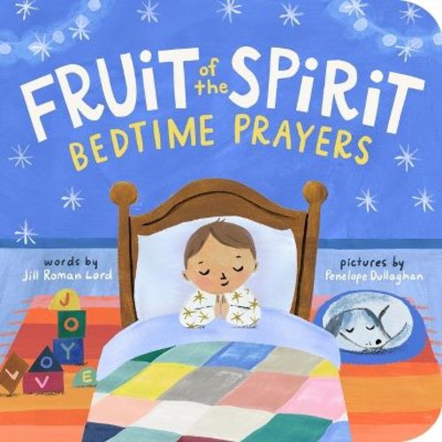 Fruit of the Spirit Bedtime Prayers - by Jill Roman Lord (Board Book)