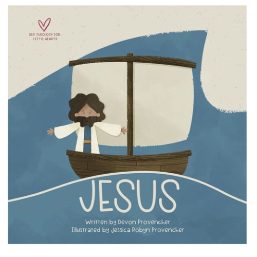 Jesus: "A Theological Primer Series" (Big Theology for Little Hearts)
