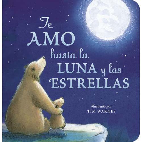 Te Amo hasta la Luna y las Estrellas (I Love You to the Moon and Back - Spanish Edition) | Barnes & Noble®