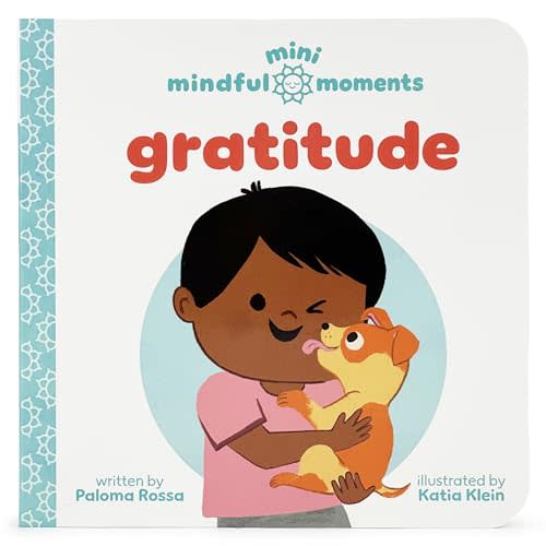 Mini Mindful Moments: Gratitude - Teaching Thankfulness and Gratefulness to Kids Through Caring