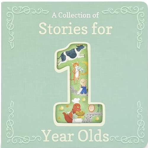 Stories for 1-Year-Olds - A First Treasury of Nursery Rhymes and Short Stories to Read to Your Babies and Toddlers
