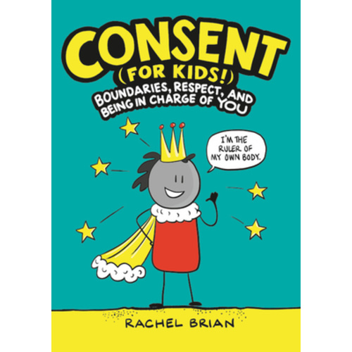 Consent for Kids Boundaries Respect & Being in Charge of YOU | Powell's Books