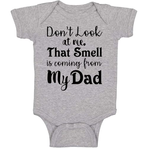 Don't Look At Me That Smell Is Coming From Daddy - Funny Baby Essentials Bodysuit - Baby Romper