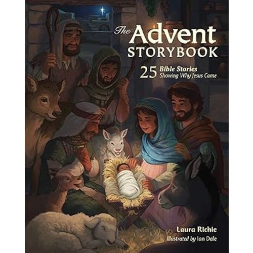 The Advent Storybook: 25 Bible Stories Showing Why Jesus Came (Bible Storybook Series)