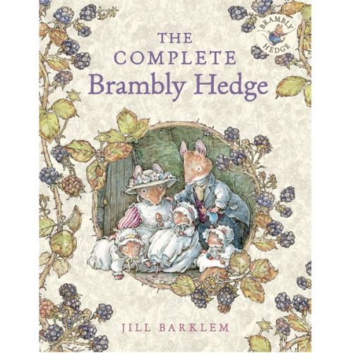 The Complete Brambly Hedge: The gorgeously illustrated children’s classics delighting kids and parents!