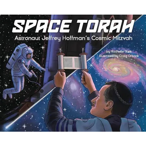 Space Torah: Astronaut Jeffrey Hoffman's Cosmic Mitzvah