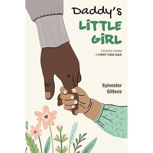 Daddy's Little Girl: Stories From a First-Time Dad