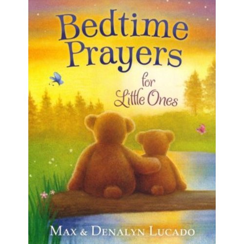 Bedtime Prayers for Little Ones: Max Lucado, Denalyn Lucado Illustrated By: Lisa Alderson: 9781400242559 - Christianbook.com